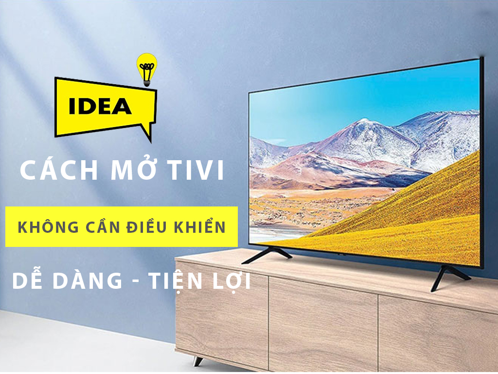 3 cách mở tivi không cần điều khiển như thế nào? Cách mở YouTube ...