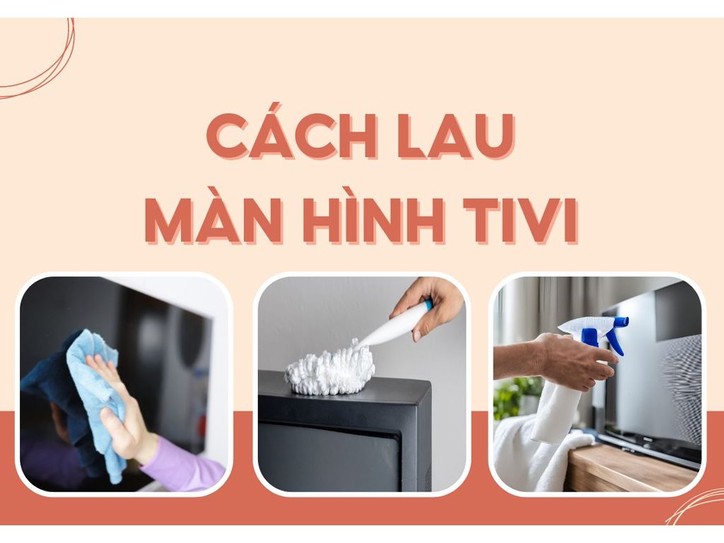 4. Các bước vệ sinh màn hình tivi