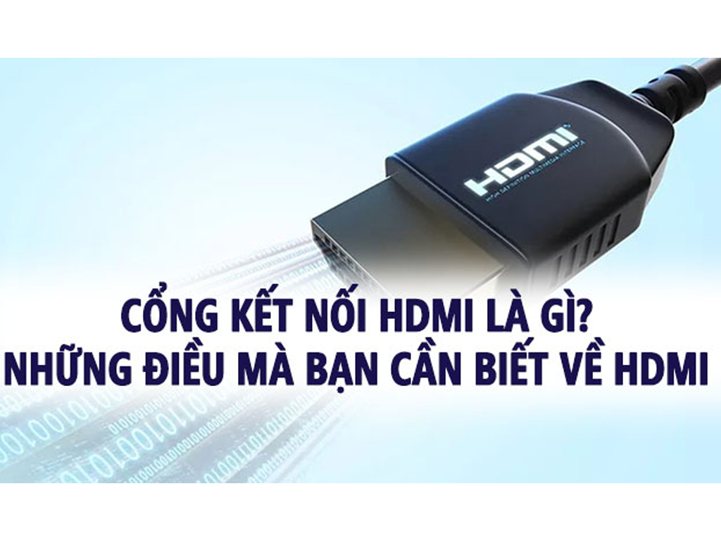 Kết nối HDMI với tivi như thế nào? Kết nối laptop, pc với tivi qua ...