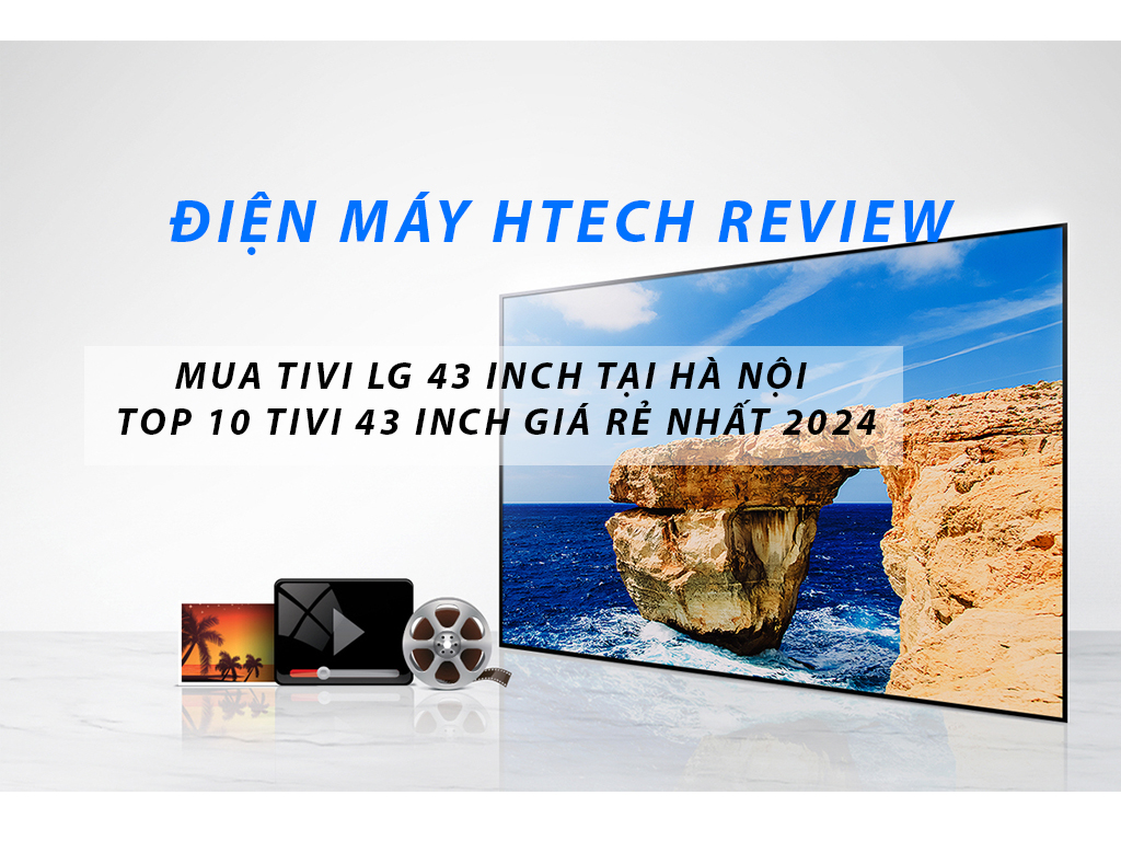 Tivi LG 43 inch 4K 43UK6540PTD và Smart tivi LG 43 inch 43LG553T đẹp 24 ...
