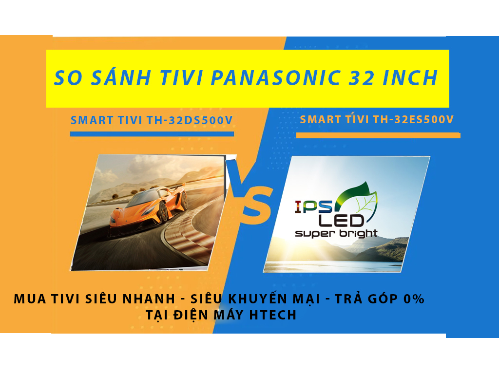 Smart tivi Panasonic 32 inch TH-32DS500V và TH-32ES500V khác biệt ...