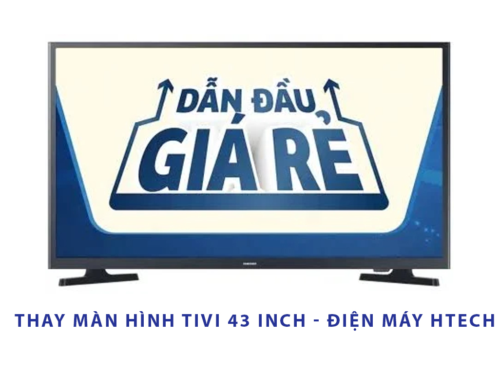 Thay màn hình tivi samsung 43 inch giá bao nhiêu? Lưu ý khi thay ...