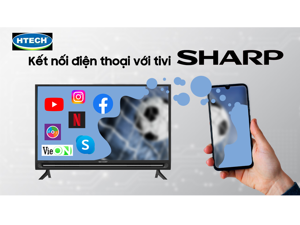 Các Phương Pháp Kết Nối Điện Thoại Với Tivi Sharp