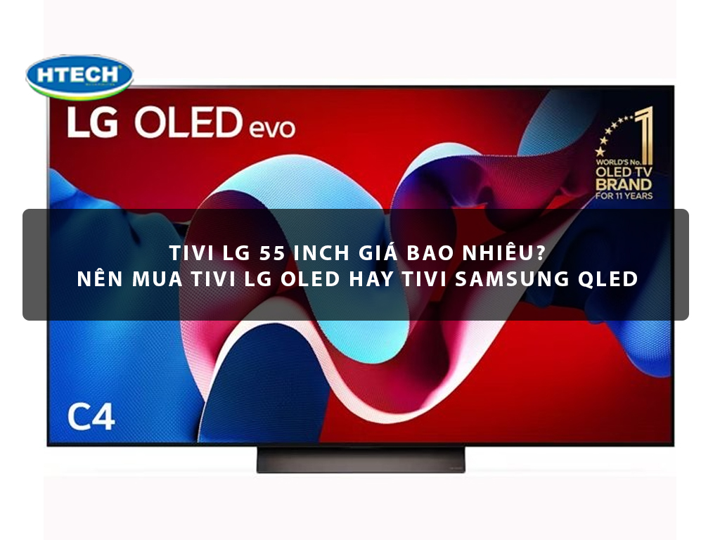 Tivi LG 55 inch giá bao nhiêu? Nên mua tivi LG Oled hay tivi ...