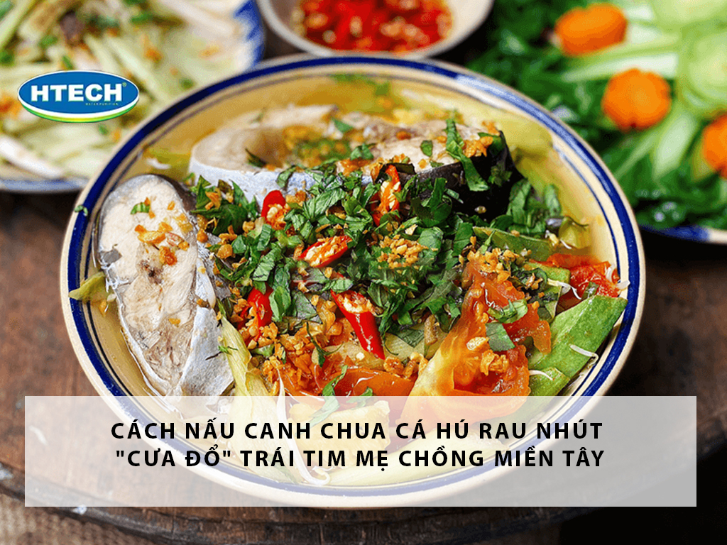Cách nấu canh chua cá hú rau nhút 